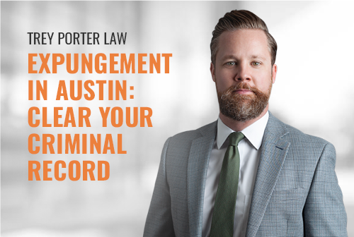Expungement in Austin: Clear Your Criminal Record
