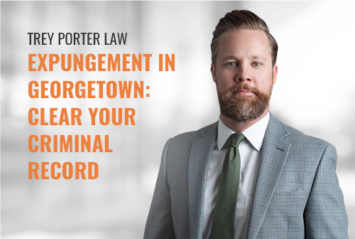 Expungement in Georgetown: Clear Your Criminal Record