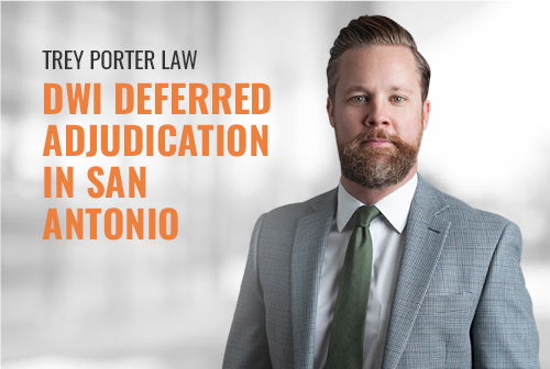 DWI Deferred Adjudication in San Antonio